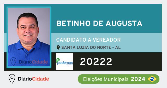Santinho de Betinho de Augusta ( 20222 ), candidato a Vereador em Santa Luzia do Norte - AL, nas Eleições 2024
