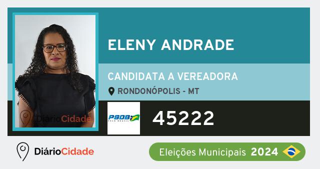 Santinho de Eleny Andrade ( 45222 ), candidato a Vereador em Rondonópolis - MT, nas Eleições 2024