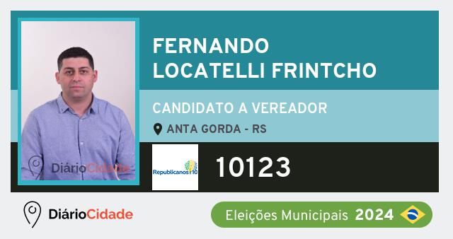 Santinho de Fernando Locatelli Frintcho ( 10123 ), candidato a Vereador em Anta Gorda - RS, nas Eleições 2024