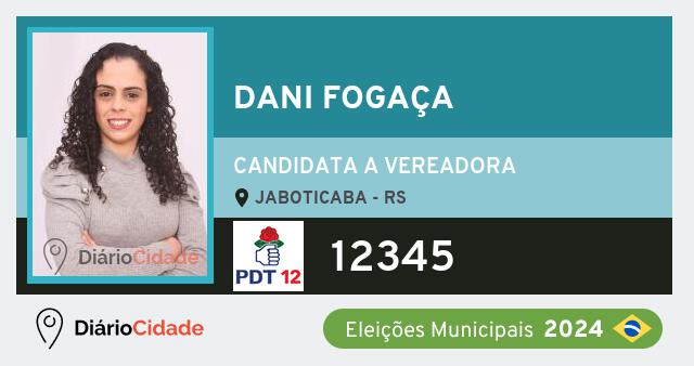 Santinho de Dani Fogaça ( 12345 ), candidato a Vereador em Jaboticaba - RS, nas Eleições 2024