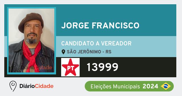Santinho de Jorge Francisco ( 13999 ), candidato a Vereador em São Jerônimo - RS, nas Eleições 2024