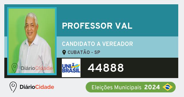 Santinho de Professor Val ( 44888 ), candidato a Vereador em Cubatão - SP, nas Eleições 2024